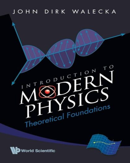 Introduction To Modern Physics: Theoretical Foundations