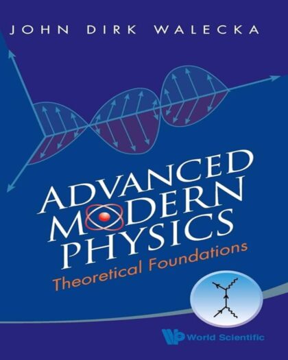 ADVANCED MODERN PHYSICS: THEORETICAL FOUNDATIONS