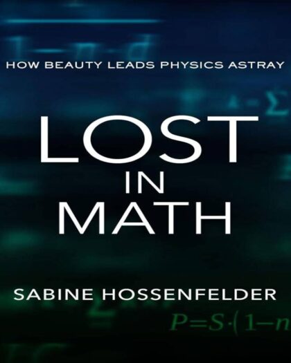 Lost in Math: How Beauty Leads Physics Astray